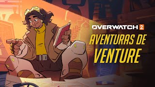 Tráiler del héroe: Venture  Las Aventuras de Venture | Overwatch 2