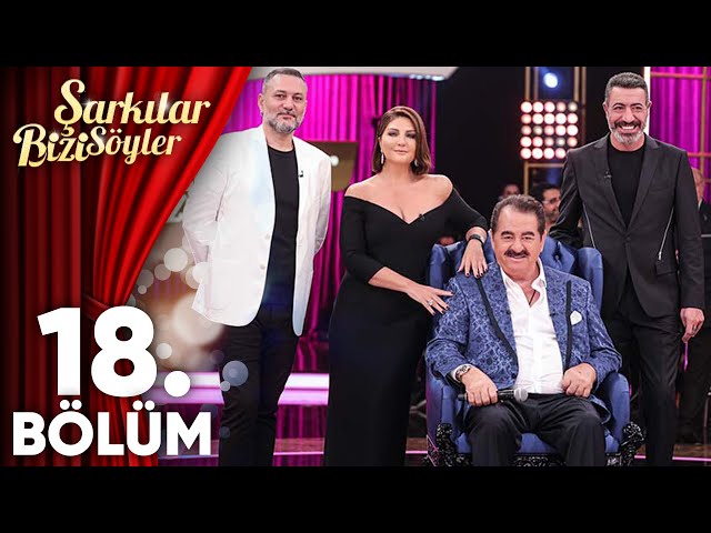 Şarkılar Bizi Söyler 18.Bölüm - İbrahim Tatlıses Şarkıları (Konuklar: İbrahim Tatlıses, Dilan Çıtak) class=