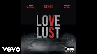Bekoe - Love Vs. Lust (Audio) ft. Toni Romiti