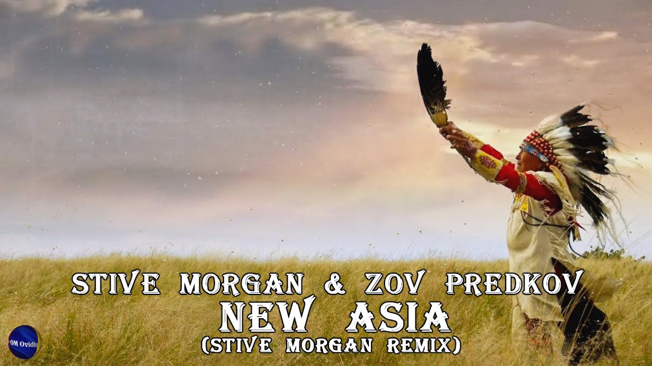 Stive Morgan & Zov Predkov - New Asia (Stive Morgan Remix) adlı videoyu YouTube'da izle Stive Morgan & Zov Predkov - New Asia (Stive Morgan Remix) adlı videoyu YouTube'da izle