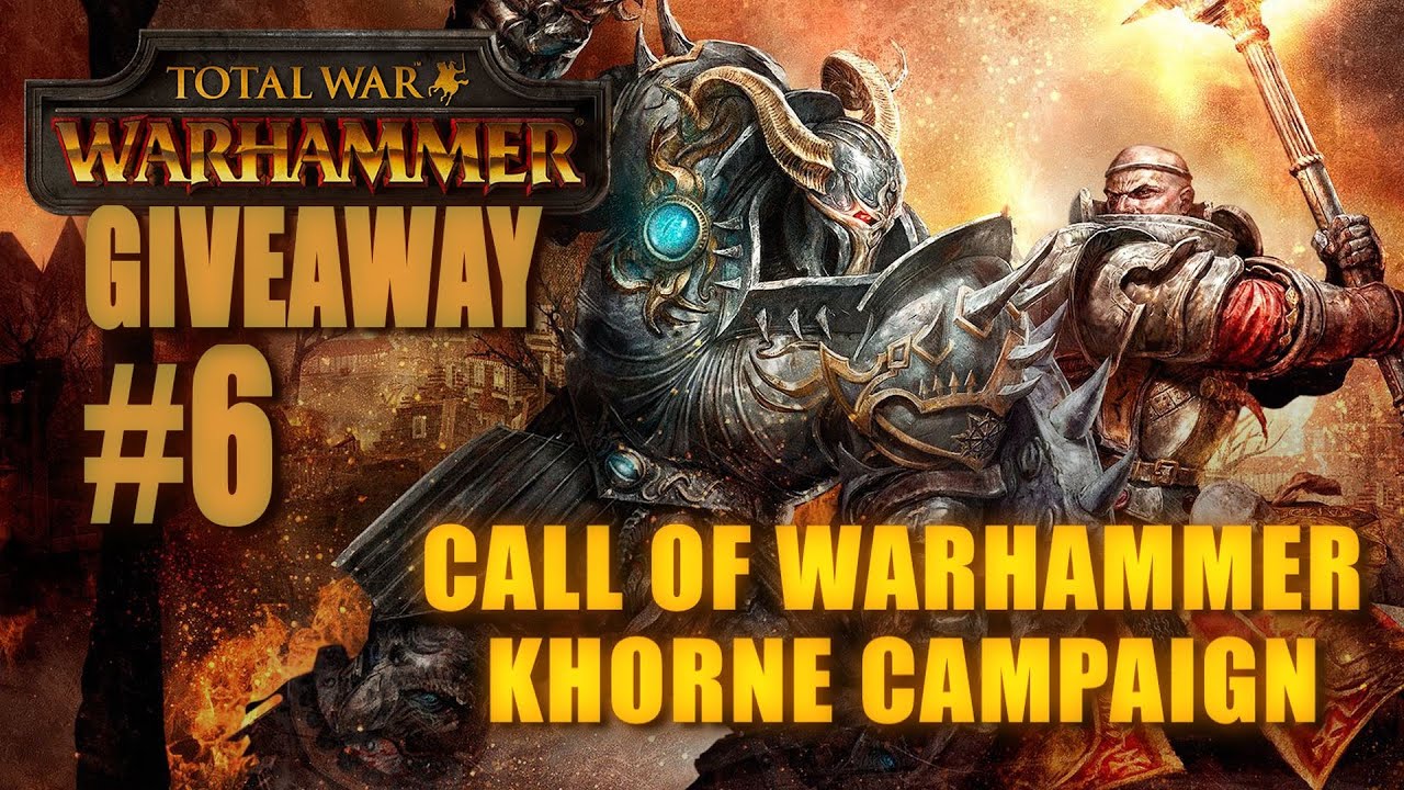 Call of Warhammer - GIVEAWAY COMPETITION - KHORNE CAMPAIGN #6 lets play a little game
