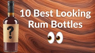 The 10 Best Designed Rum Bottles in 2024 (FIXED AUDIO)