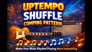 Uptempo Blues Shuffle Comping - Adding Some Easy Moves Make Your Rhythm Playing More Interesting