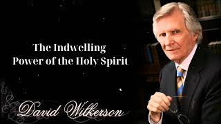 The Indwelling Power of the Holy Spirit - David wilkerson by David wilkersonn 445 views 8 days ago 59 minutes
