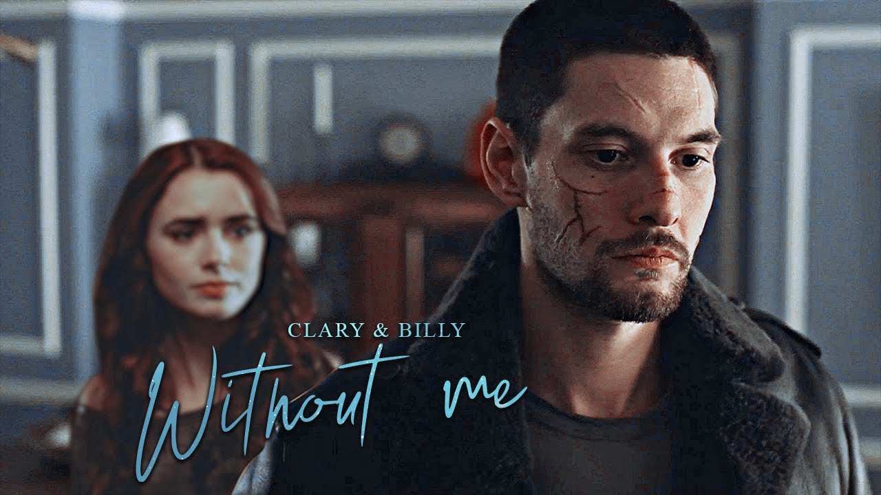 Clary & Billy I Without me [crossover]