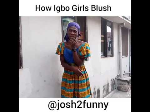 The way Igbo girls blush by Josh2funny (mama felicia) (Nigerian Comedy)