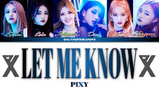 PIXY - 'Let Me Know' Lyrics {픽시 'Let Me Know' 가사}