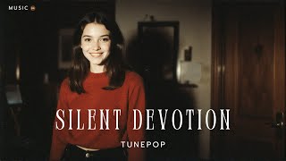 Silent Devotion - TunePop🎧 [Official Music]
