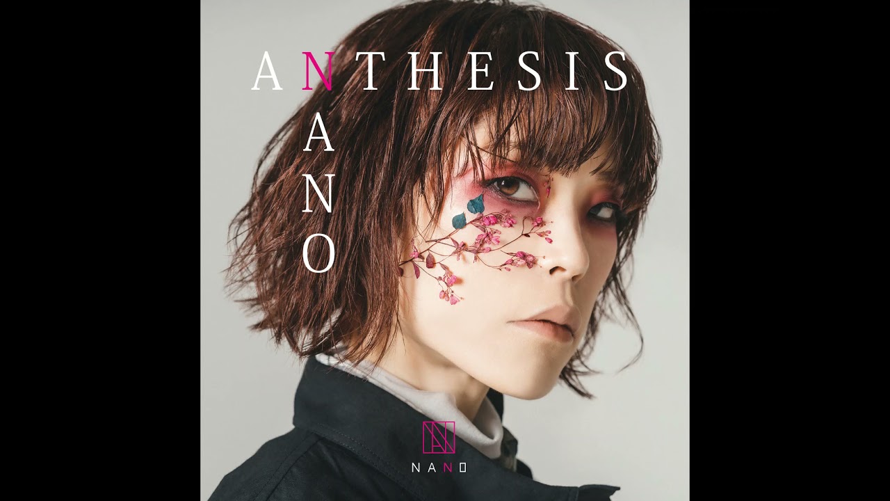 Nano ナノ- ANTHESIS (The Full EP)