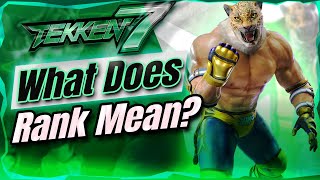 Tekken 7 Does Rank Mean Anything | Tekken 7 How Good Is You Rank | Tekken 7 What's A Good Rank