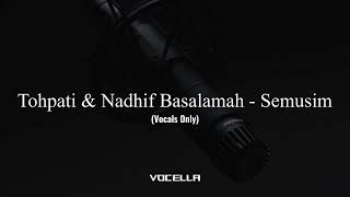 Tohpati \u0026 Nadhif Basalamah - Semusim (Acapella/Vocals Only)