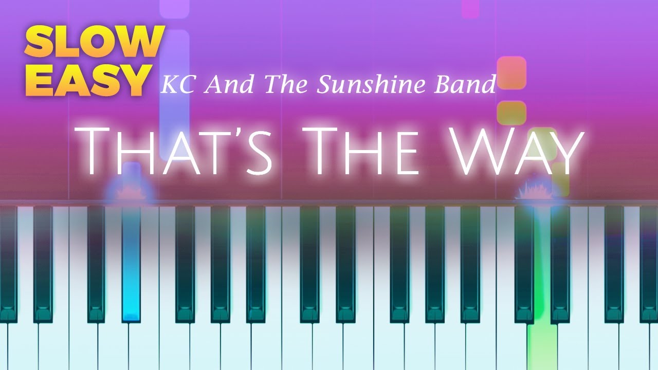 KC And The Sunshine Band - That’s The Way (I Like It) - SLOW EASY Piano ...