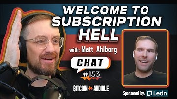 Chat_153 - Welcome to Subscription Hell with Matt Ahlborg