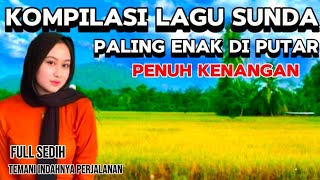 Kumpulan Lagu Lagu Sunda  Populer Paling Enak Di Dengar  Sedih Temani Setiap Hari