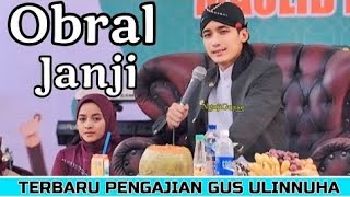 JANGAN MUDAH UCAPKAN JANJI || TERBARU PENGAJIAN GUS ULINNUHA