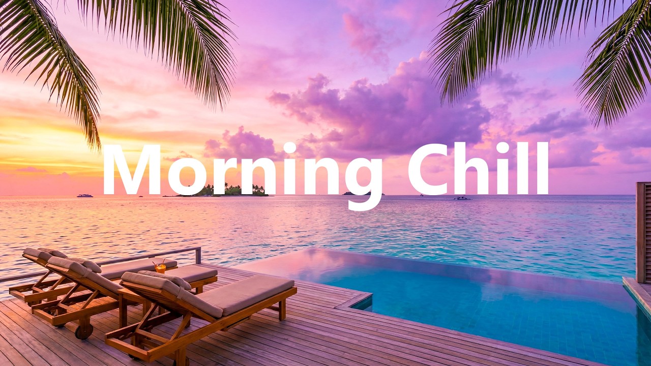 Morning Chill 🌼 Chillout & Deep House Mix for Calm and Clarity 🧘‍♂️