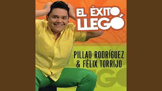 Video thumbnail of "Pillao Rodriguez - El Éxito Llego"