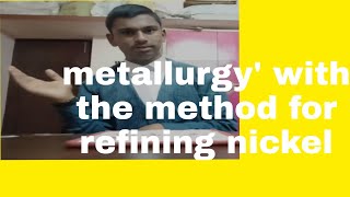 12th 'metallurgy'-method for refining nickel