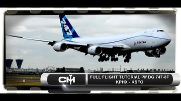 [P3D v4.5] PMDG 747-8F | FULL FLIGHT TUTORIAL | KPHX to KSFO