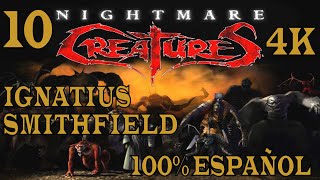 NIGHTMARE CREATURES - LEVEL 10 “SMITHFIELD” - IGNATIUS BLACKWARD - 100% ESPAÑOL - 4K 2160p 🥳🥳🥳