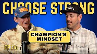 EP #136 | Champion's Mindset | Getting Through the Tough Parts