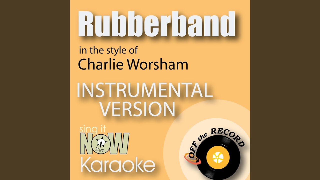 Rubberband (In the Style of Charlie Worsham) (Instrumental Karaoke Version)