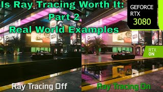 State of Ray Tracing (Part 2): Real World Examples...Is it A Game Changer