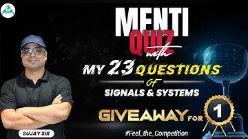 Menti Quiz with My 23 Questions of Signals & Systems | GATE 2023 | Sujay Sir #feel_the_competition
