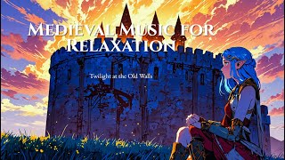 Medieval Music for Relaxation | Twilight at the Old Walls
