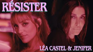 Смотреть клип Léa Castel & Jenifer - Résister [Clip Officiel]