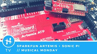 Certified Artemis + Sonic Pi // MCU Monday