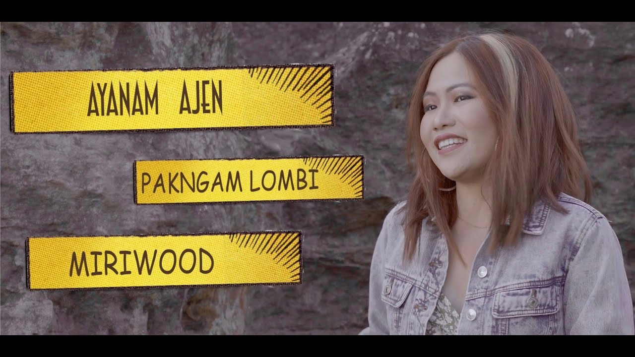 AYANAM AJEN || PAKNGAM LOMBI ||GALO SONG || ARUNACHAL PRADESH ||