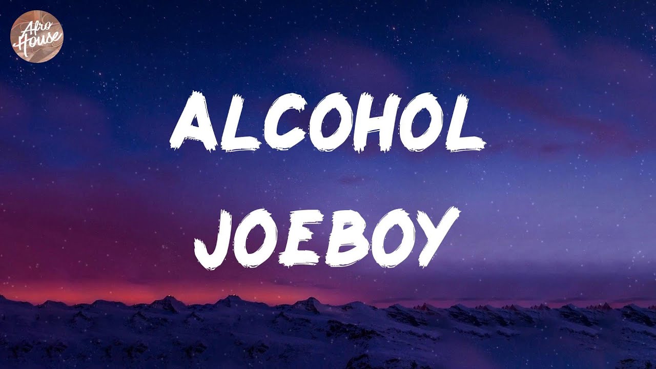 Joeboy Alcohol (Lyrics) YouTube