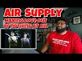 Air Supply - Making Love Out Of Nothing At All | REACTION