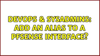 Celebrity DevOps & SysAdmins: Add an alias to a pfSense interface? Profile