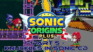 Sonic Origins Plus (PC) ✪ Pt.5 - Knuckles in Sonic The Hedgehog CD (1080p/60fps)