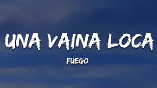 Video thumbnail of "Fuego - Una Vaina Loca (Letra/Lyrics)"