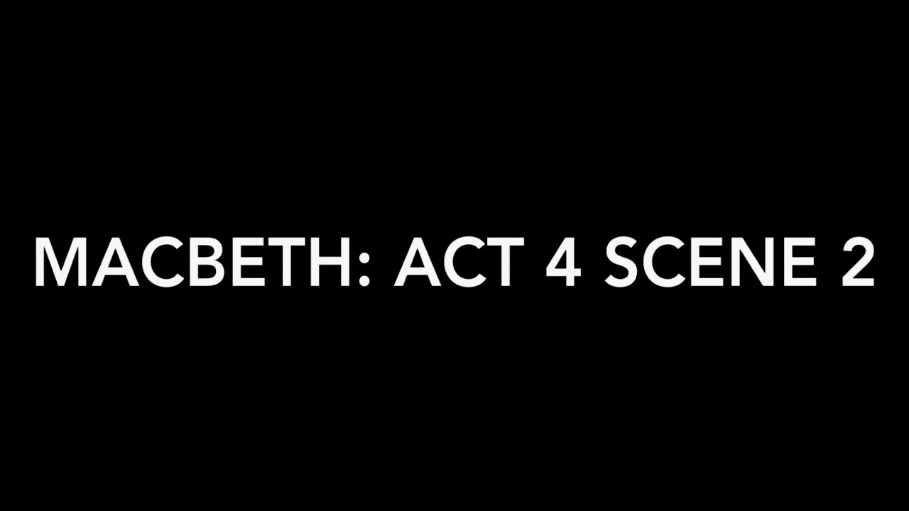 Macbeth: Act 4 Scene 2 (Period 2) - YouTube
