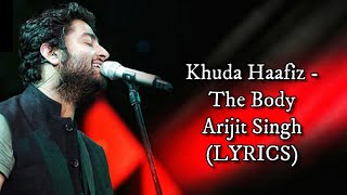 (LYRICS): Khuda Haafiz | Arijit Singh | Arko, Manoj Muntashir | The Body