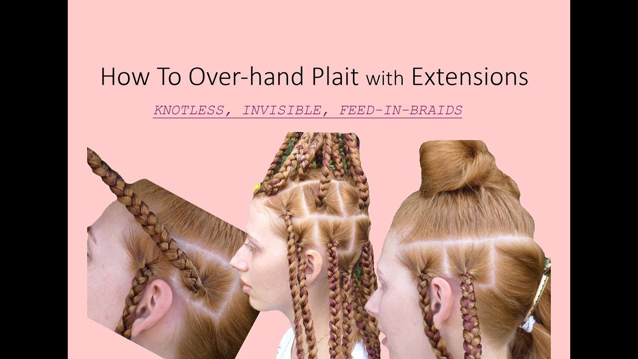 How To Over-Hand Plait with Extensions! KNOTLESS INVISIBLE FEED-IN-BRAIDS