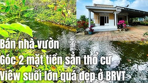 Quá khó khăn! chú Chung buộc lòng phải bán căn nhà vườn gần 3000m2 góc 2 mặt tiền, viêw suối. Ở BRVT