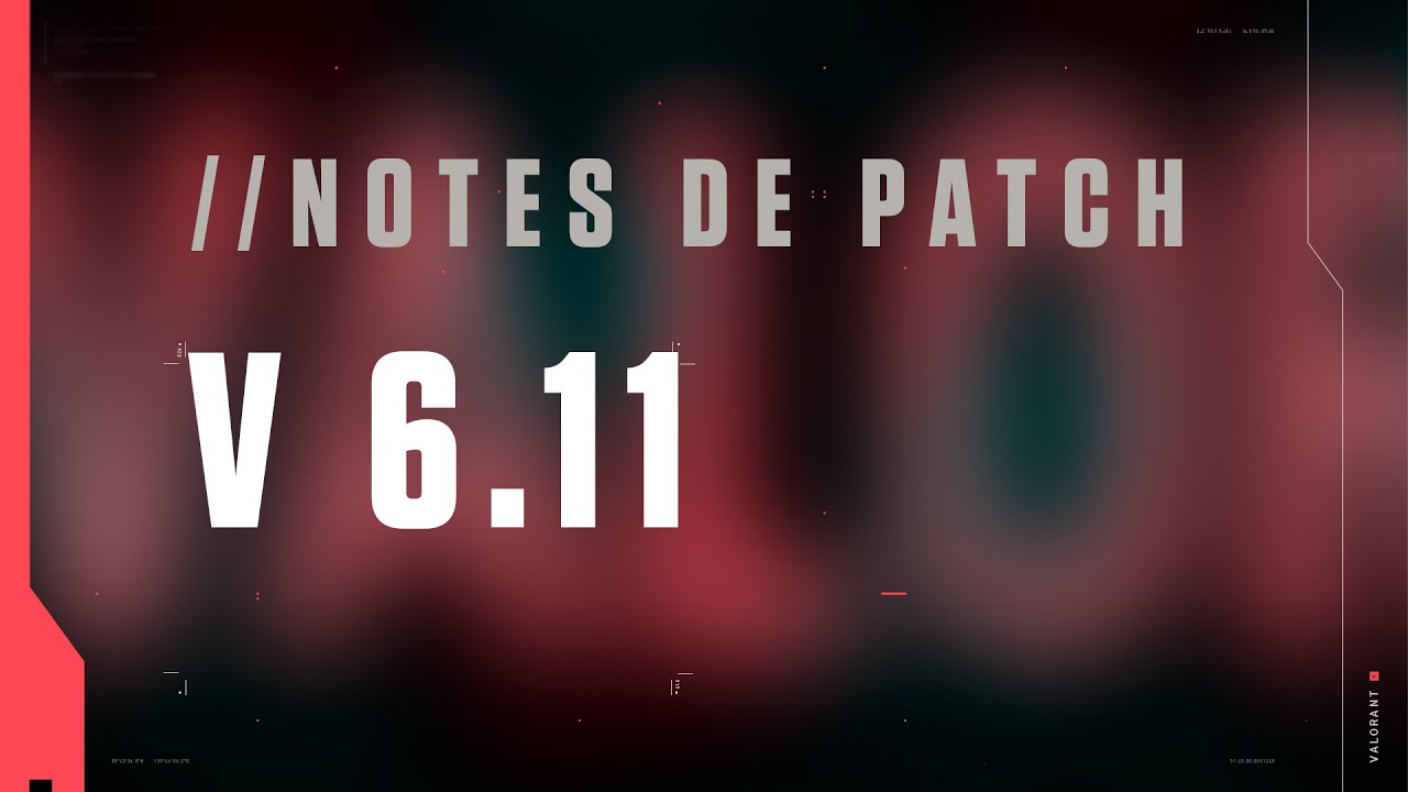 VALORANT Patch Notes 6.11