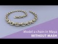 Model a chain in maya the simple way  3d modeling tutorial