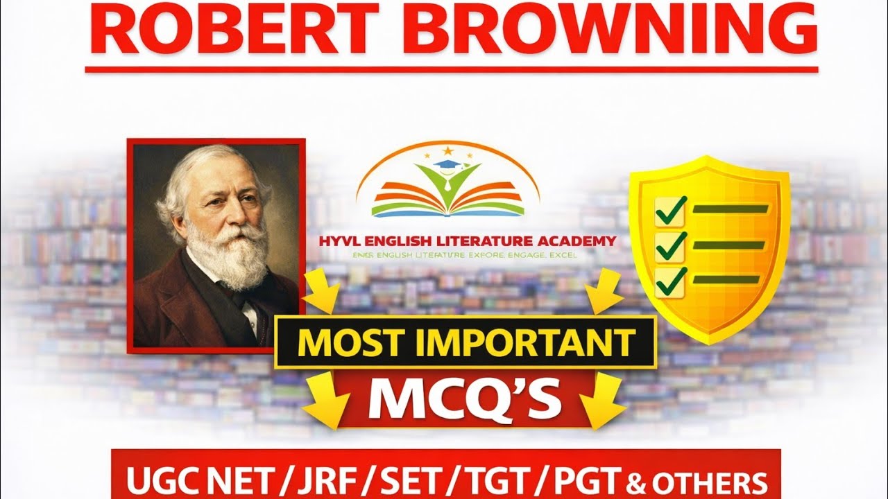 ROBERT BROWNING/MCQs/UGC NET JRF/SLET/TGT/PGT/ENGLISH LITERATURE