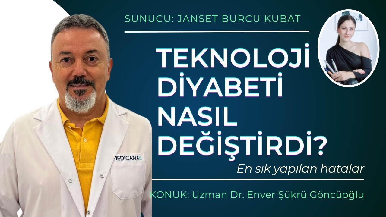 Teknoloji Diyabeti Nasıl Değiştirdi? En sık yapılan Hatalar / Uzman Dr. Enver Şükrü Göncüoğlu