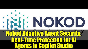 Nokod Adaptive Agent Security: Real-Time Protection for AI Agents in Copilot Studio