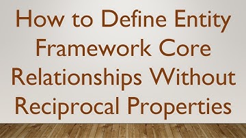 How to Define Entity Framework Core Relationships Without Reciprocal Properties