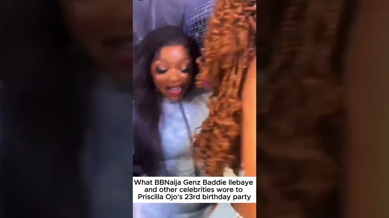 What BBNaija Genz Baddie Ilebaye and other celebrities wore to Priscilla Ojo&rsquo;s 23rd birthday party