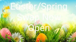 Easter / Spring Swap 🐇 OPEN 🐰💗2019 U.S ONLY (CLOSED)
