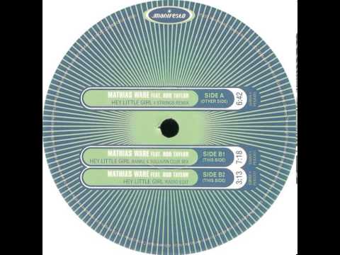 Rob Taylor — Mathias Ware Featuring Rob Taylor - Hey Little Girl (Banks And Sullivan Club Mix)